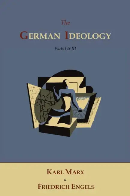 The German Ideology by Karl Marx, Friedrich Engels, Roy Pascal