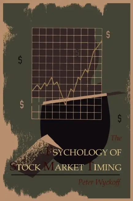 The Psychology of Stock Market Timing by Peter Wyckoff