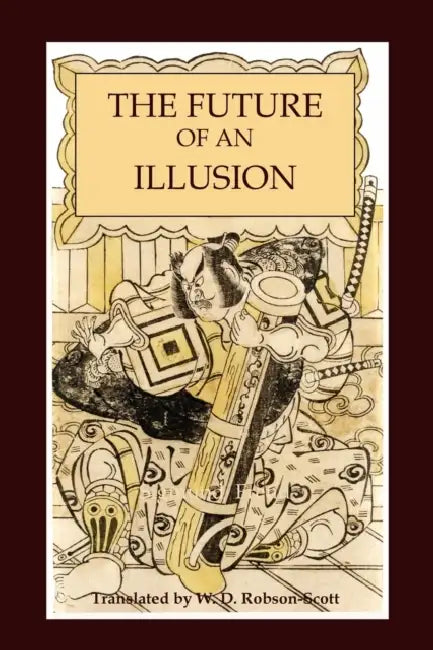 The Future of an Illusion by Sigmund Freud