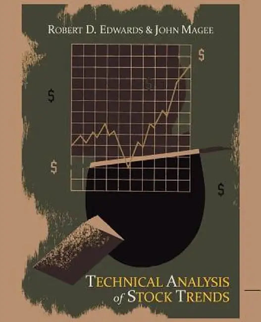 Technical Analysis Of Stock Trends by Robert D. Edwards