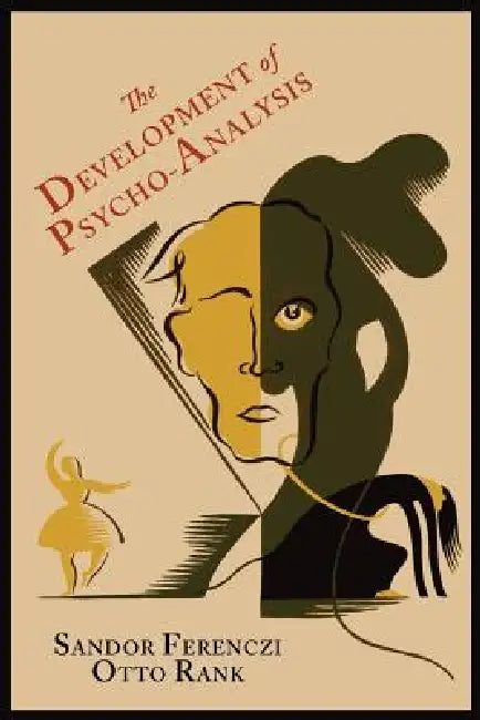 The Development of Psycho-Analysis by Sandor Ferenczi, Otto Rank