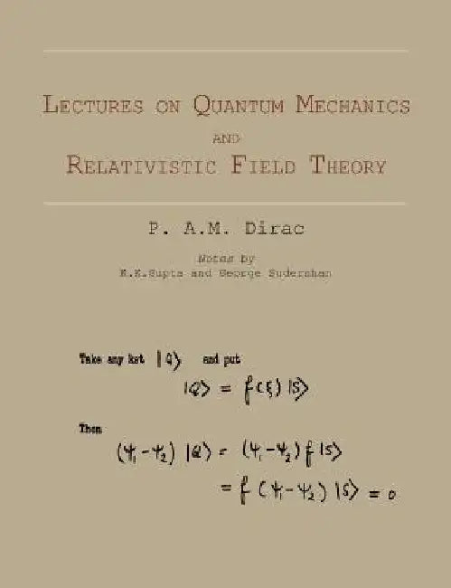 Lectures On Quantum Mechanics And Relativistic Field Theory 