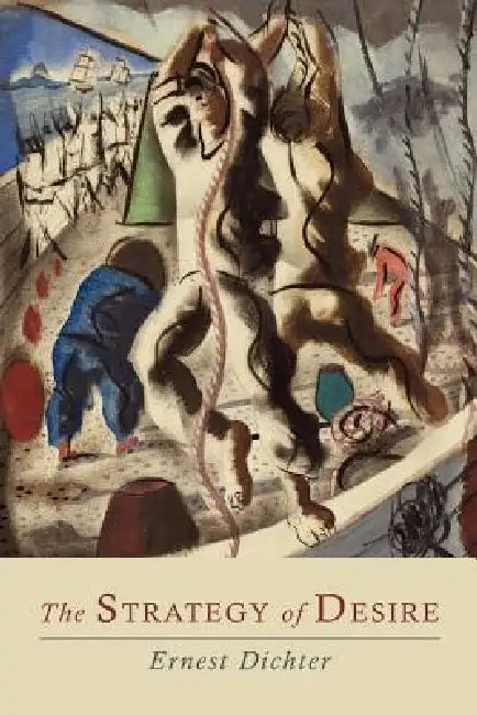 The Strategy of Desire by Ernest Dichter