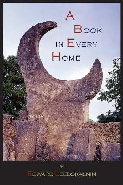A Book in Every Home: Containing Three Subjects: Ed's Sweet Sixteen, Domestic and Political Views by Edward Leedskalnin