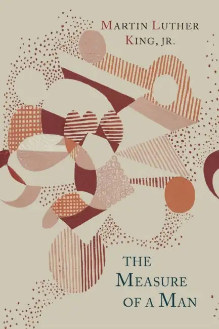 The Measure of a Man by Jr. King Martin Luther