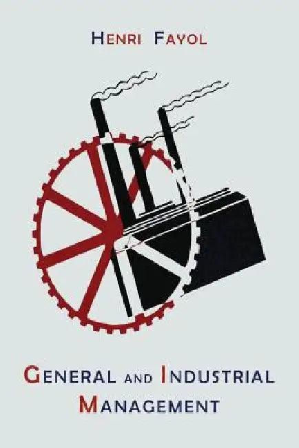 General and Industrial Management by Henri Fayol, Constance Storrs