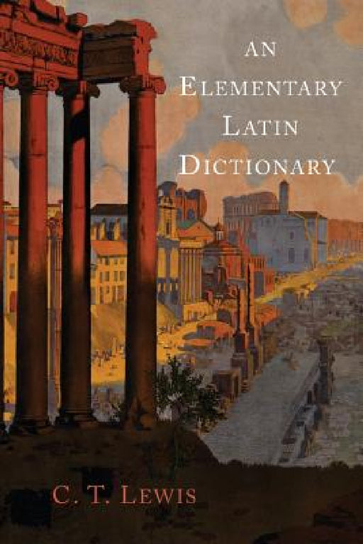 An Elementary Latin Dictionary by Charlton T. Lewis