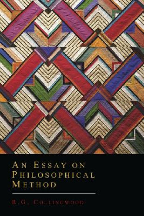 An Essay on Philosophical Method by R. G. Collingwood