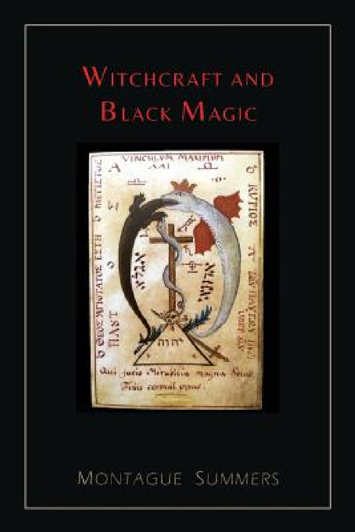 Witchcraft and Black Magic [Illustrated Edition] by Montague Summers
