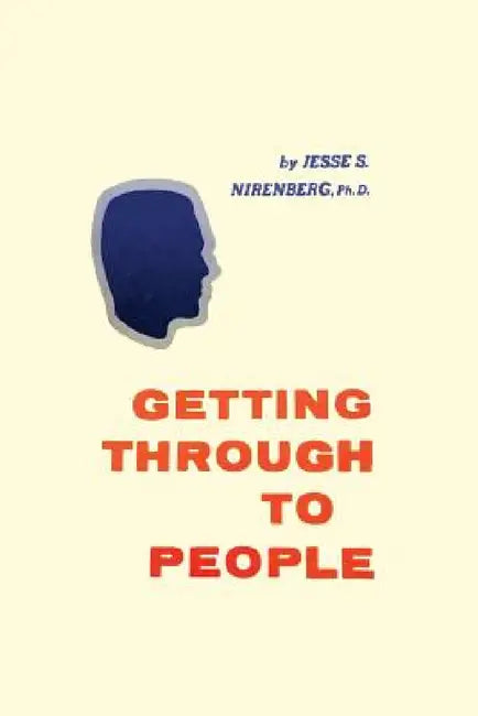 Getting Through to People by Jesse S. Nirenberg