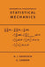 Mathematical Foundations of Statistical Mechanics by A. Khinchin, G. Gamow
