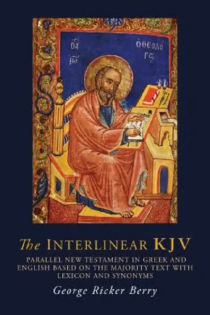 The Interlinear KJV: Parallel New Testament in Greek and English Based On the Majority Text with Lexicon and Synonyms by George R. Berry