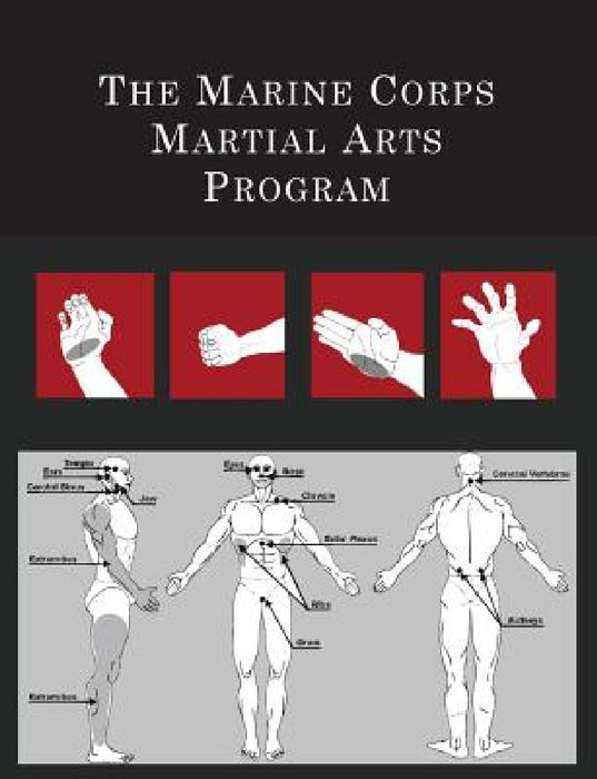 The Marine Corps Martial Arts Program: The Complete Combat System by [united States Marine Corps