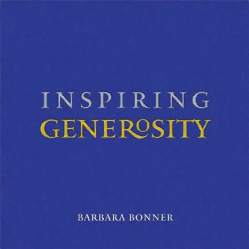 Inspiring Generosity by Barbara Bonner