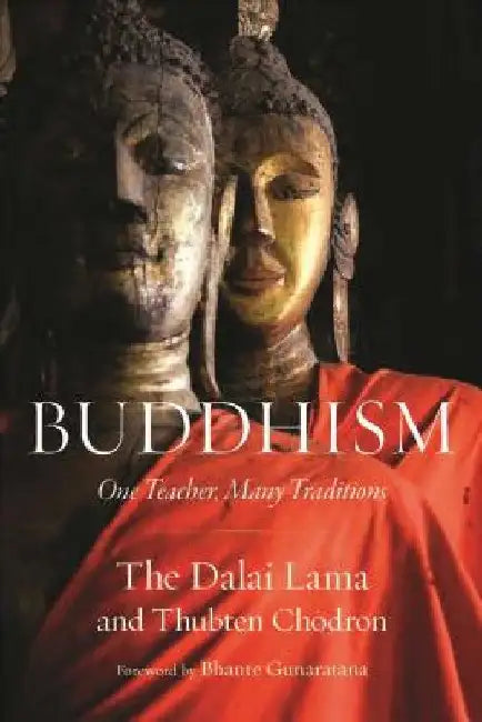Buddhism: One Teacher, Many Traditions by Dalai Lama