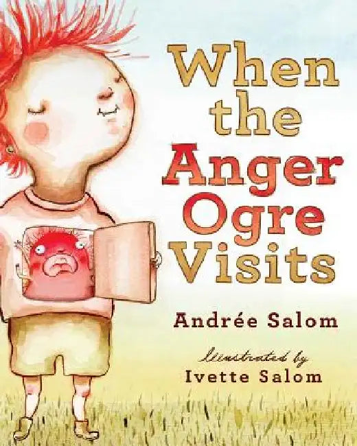 When the Anger Ogre Visits by Andree Salom