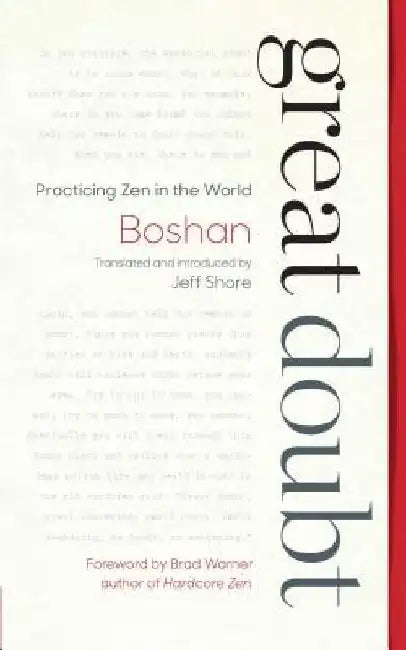 Great Doubt: Practicing Zen in the World by Boshan
