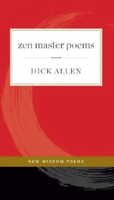 Zen Master Poems, 1 by Dick Allen