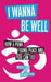 I Wanna Be Well: How a Punk Found Peace and You Can Too by Miguel Chen
