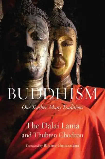 Buddhism: One Teacher, Many Traditions by Dalai Lama