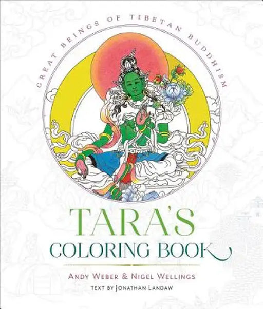Tara's Coloring Book: Great Beings of Tibetan Buddhism by Andy Weber