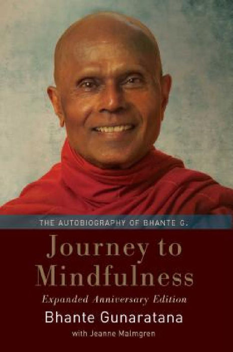 Journey to Mindfulness: The Autobiography of Bhante G. by Henepola Gunaratana