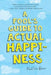 A Fool's Guide to Actual Happiness by Mark Van Buren