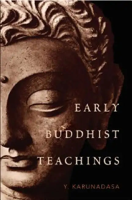 Early Buddhist Teachings by Y. Karunadasa