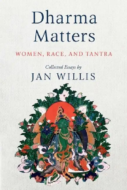 Dharma Matters: Women, Race, and Tantra by Jan Willis