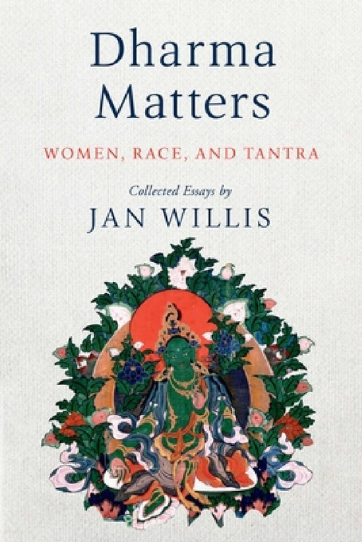 Dharma Matters: Women, Race, and Tantra by Jan Willis