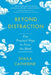 Beyond Distraction: Five Practical Ways to Focus the Mind by Shaila Catherine