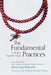 The Fundamental Practices: A Modern Ngondro Guide by Forty-Second Sakya Trizin