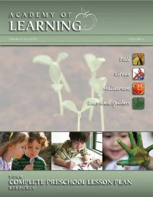 ACADEMY OF LEARNING Your Complete Preschool Lesson Plan Resource - Volume 2 by Sharlit Elliott