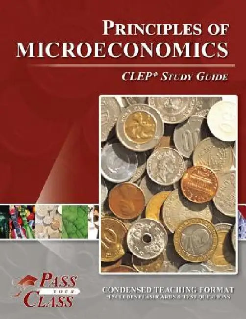 Principles of Microeconomics CLEP Test Study Guide by Passyourclass