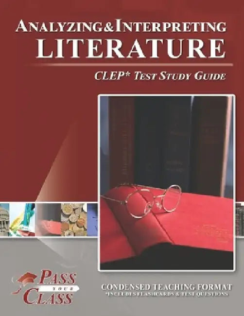 Analyzing and Interpreting Literature CLEP Test Study Guide by Passyourclass
