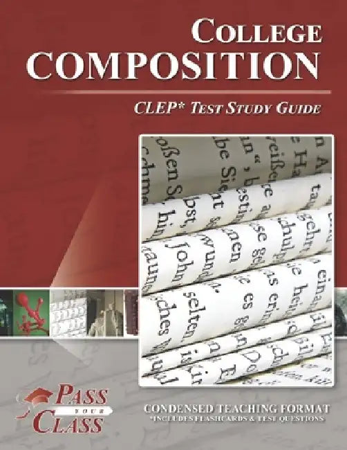 College Composition CLEP Test Study Guide by Passyourclass