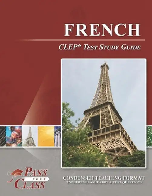 French CLEP Test Study Guide by Passyourclass