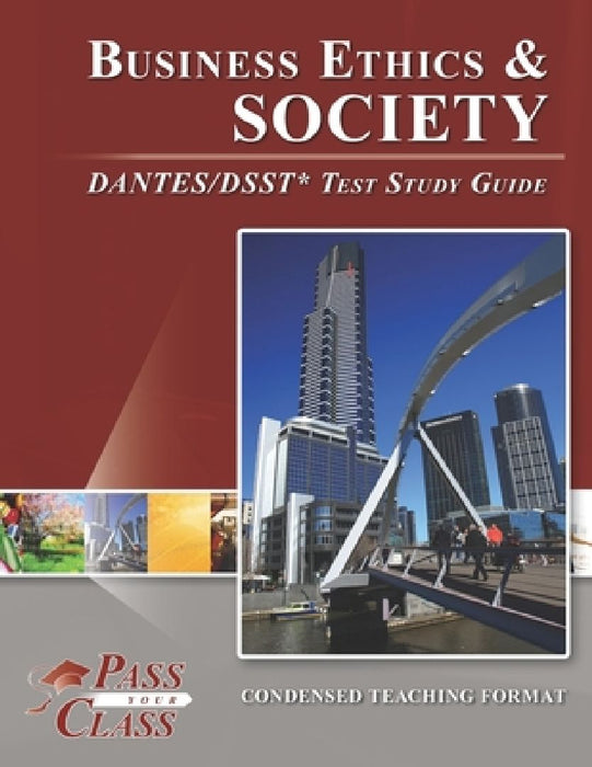 Business Ethics and Society DANTES/DSST Test Study Guide by Passyourclass