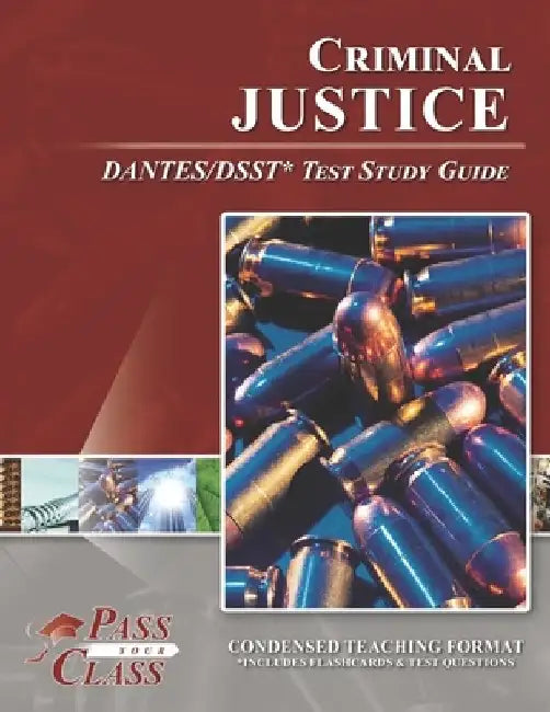 Criminal Justice DANTES/DSST Test Study Guide by Passyourclass