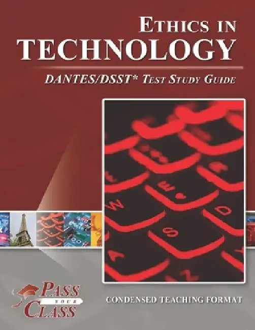 Ethics in Technology DANTES/DSST Test Study Guide by Passyourclass