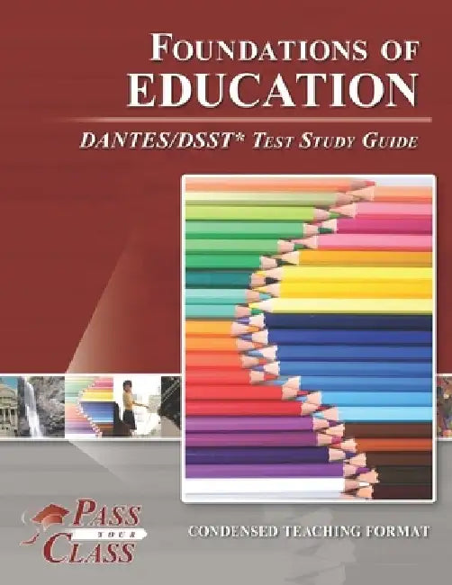 Foundations of Education DANTES/DSST Test Study Guide by Passyourclass