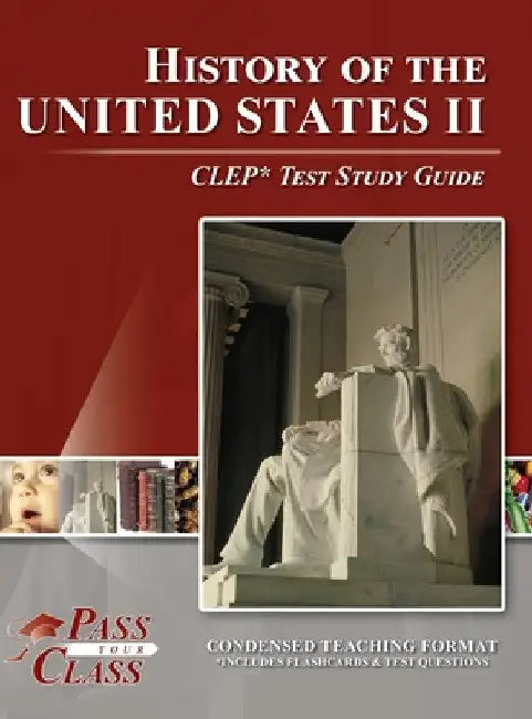 History of the United States II CLEP Test Study Guide by Passyourclass