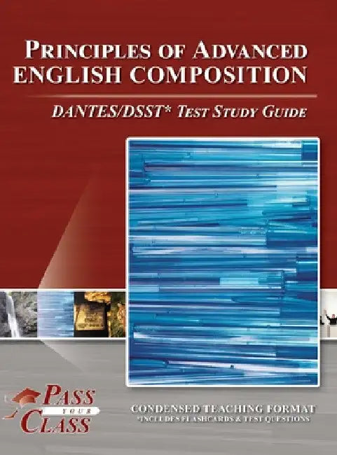 Principles of Advanced English Composition DANTES/DSST Test Study Guide by Passyourclass
