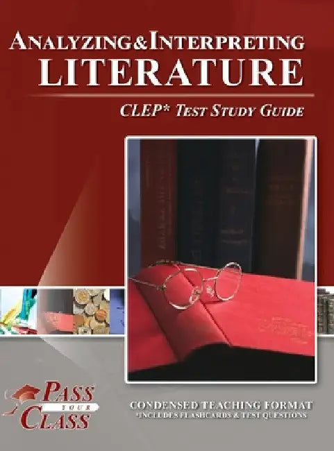 Analyzing and Interpreting Literature CLEP Test Study Guide by Passyourclass