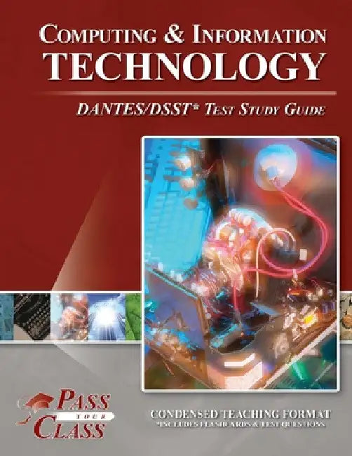 Computing and Information Technology DANTES / DSST Test Study Guide by Passyourclass