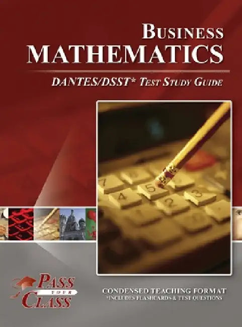 Business Mathematics DANTES/DSST Test Study Guide by Passyourclass
