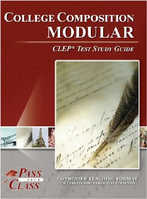 College Composition Modular CLEP Test Study Guide by Passyourclass