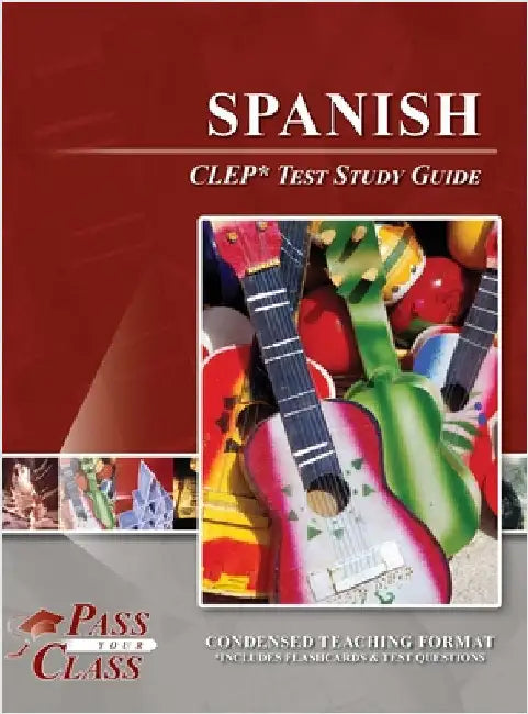 Spanish CLEP Test Study Guide by Passyourclass