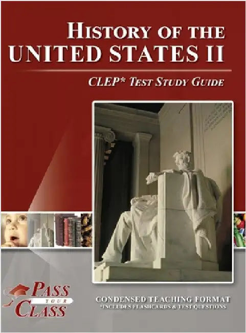 History of the United States 2 CLEP Test Study Guide by Passyourclass