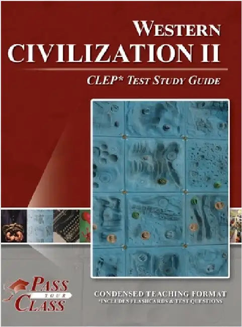 Western Civilization 2 CLEP Test Study Guide by Passyourclass
